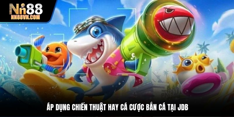 Áp dụng những chiến thuật hay nâng cao tỷ lệ thắng
