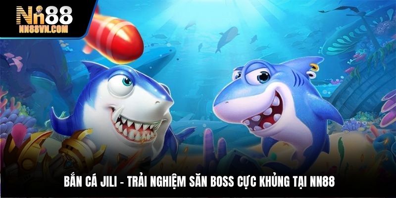 bắn cá Jili