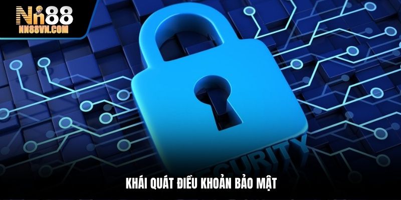 Khái quát điều khoản bảo mật