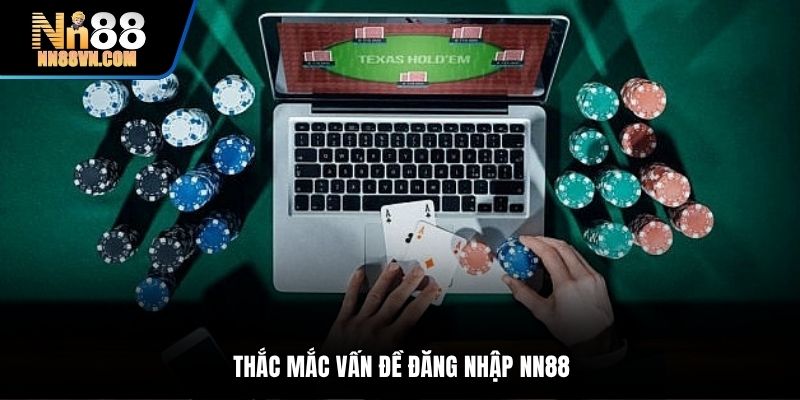 Thắc mắc vấn đề đăng nhập NN88