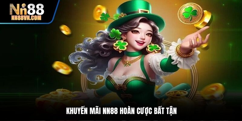 Khuyến mãi NN88 hoàn cược bất tận