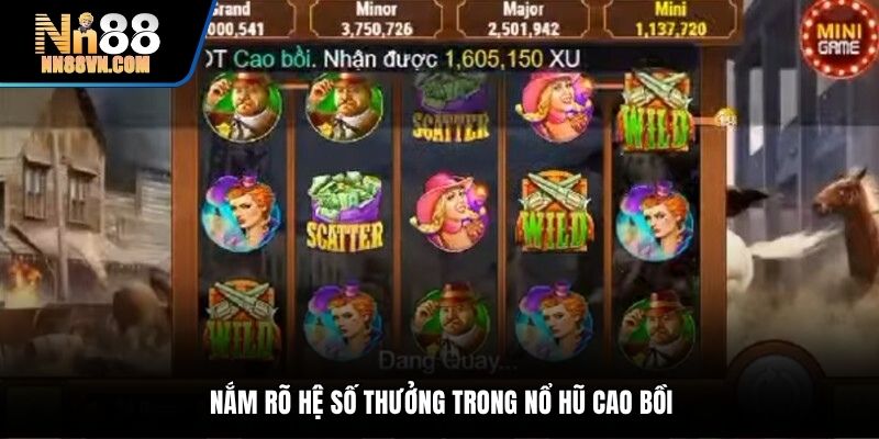 Nắm rõ hệ số thưởng trong nổ hũ Cao Bồi