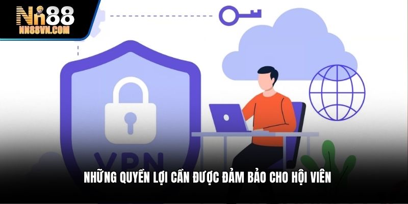 Những quyền lợi cần được đảm bảo cho hội viên