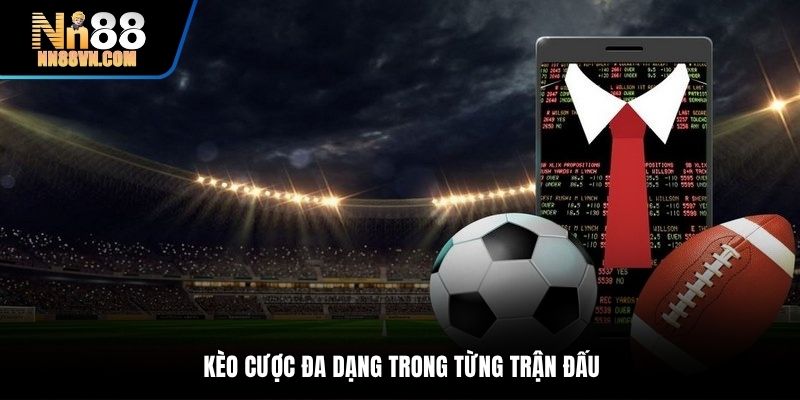 Nhiều kèo cược cập nhật trong từng bộ môn thể thao